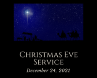 Christmas Eve Service 12-24-2o21 “Be Still and Know”