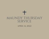 Maundy Thursday Service 4-14-2022 “It Is Finished”