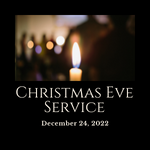 Christmas Eve Service | 12.24.22